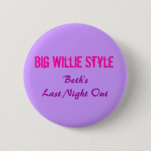 Große Willie-Art, Beths gestern Abend heraus Button