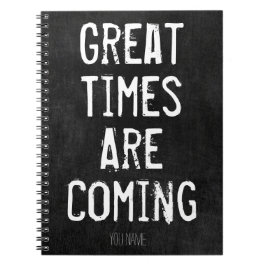 Große Zeiten kommen - motivierend Zitat Notizblock