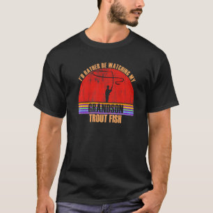 Großelternteil würde lieber Enkel beim Forellenfis T-Shirt