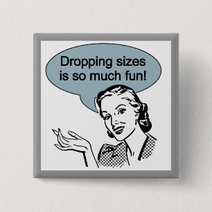 Größen fallenzulassen ist soviel Spaß Button