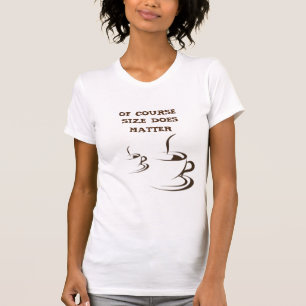 GRÖSSENANGABEN "KEIN KLEINES KAFFEE ** FRAUEN T-Shirt