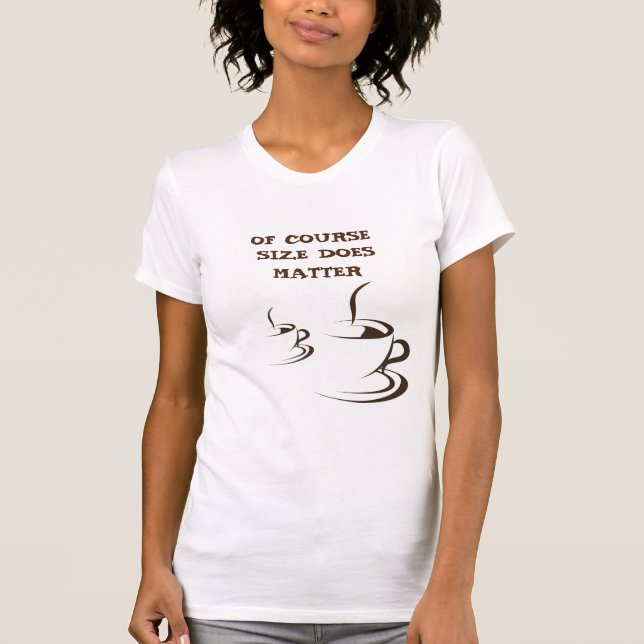 GRÖSSENANGABEN "KEIN KLEINES KAFFEE ** FRAUEN T-Shirt (Vorderseite)