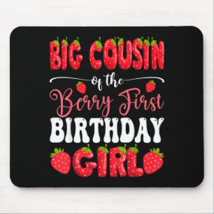 Großer Cousin von Berry Erstes Geburtstagsmädchen Mousepad