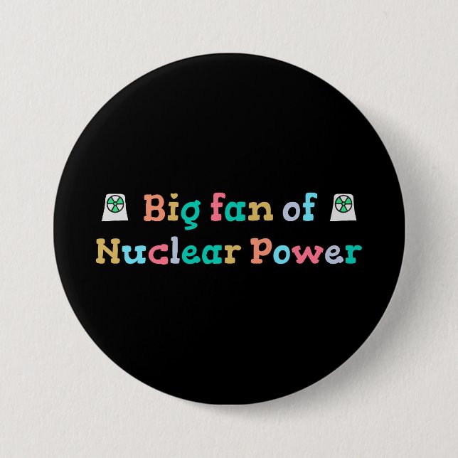 Großer Fan der Atomkraft Button (Vorderseite)