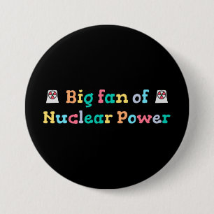 Großer Fan der Atomkraft Button