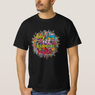 Großer Fan der Menschenrechte Florales Design T-Shirt