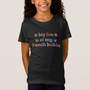 Großer Fan meiner Französischen Bulldogge T-Shirt