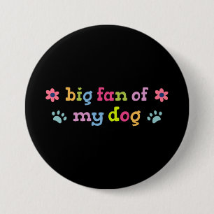 Großer Fan meines Hundes Button