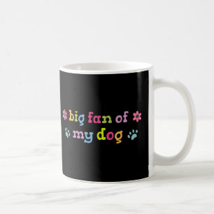 Großer Fan meines Hundes Kaffeetasse