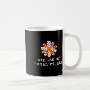 Großer Fan von Menschenrechten - Gleichheit &amp;  Kaffeetasse
