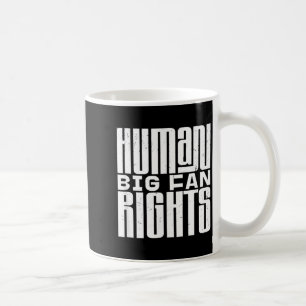 Großer Fan von Menschenrechten Gleichheit Gerechti Kaffeetasse