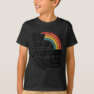 Großer Fan von Menschenrechten, sozialer Gerechtig T-Shirt