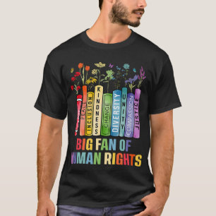 Großer Fan von Menschenrechten, sozialer Gerechtig T-Shirt