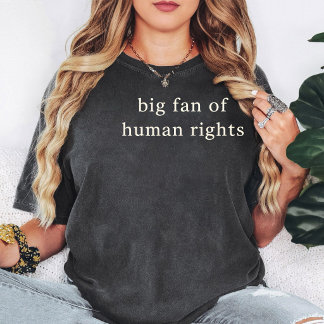 Großer Fan von Menschenrechts-Zitat-Design T-Shirt