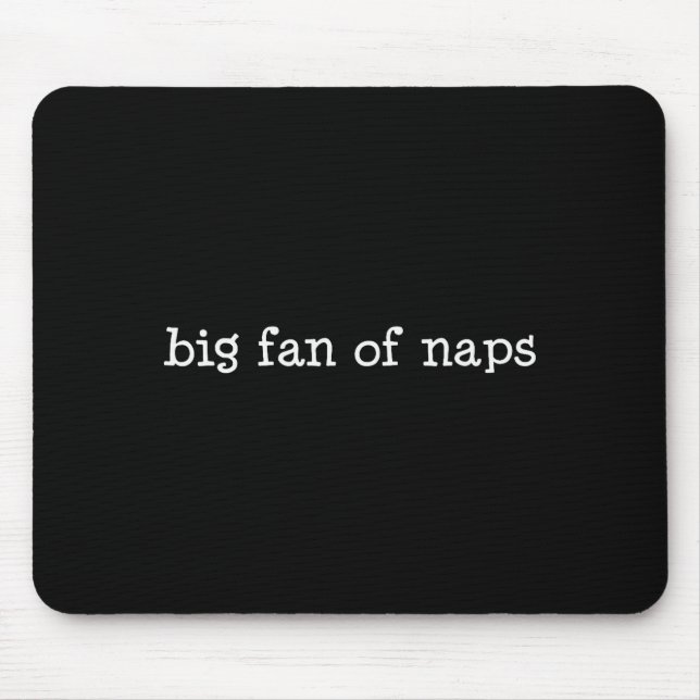 Großer Fan von Nickerchen, lustig, Witze, sarkasti Mousepad (Vorne)