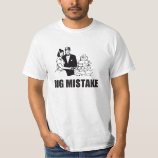 großer Fehler, Heirat T-Shirt