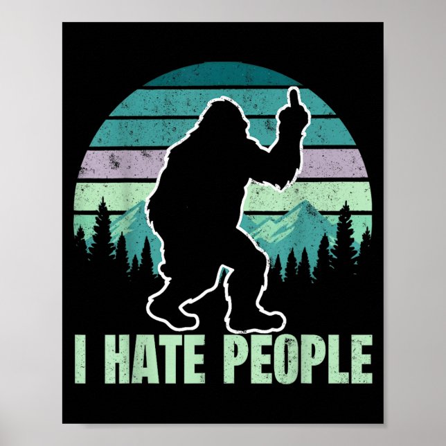 Großer Fuß Ich hasse Leute Mittelfinger Sasquatch  Poster (Vorne)