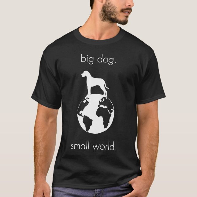 Großer Hundekleine Welt - Weiß T-Shirt (Vorderseite)