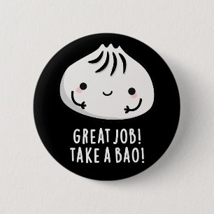 Großer Job nehmen Bao Funny Dimsum Pun Dark BG Button