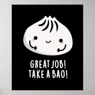 Großer Job nehmen Bao Funny Dimsum Pun Dark BG Poster