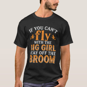 Großer Mädchenbesen Halloween Hexenzitat T-Shirt