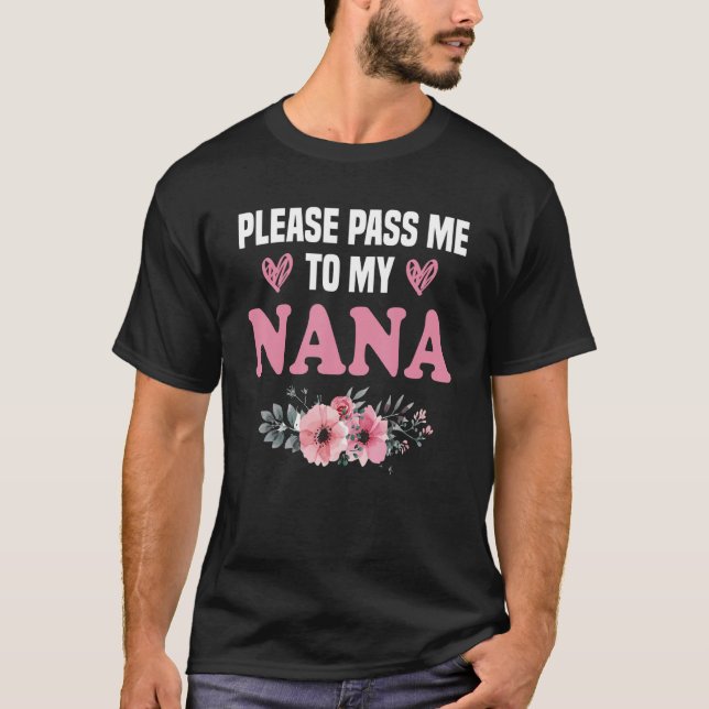 Großer Nana, gib mich bitte an meine Nana I Liebe  T-Shirt (Vorderseite)