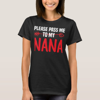Großer Nana, gib mich bitte an meine Nana I Liebe  T-Shirt
