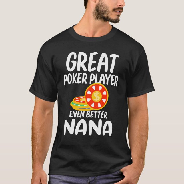Großer Poker Spieler noch besser Nana Gambling sto T-Shirt (Vorderseite)