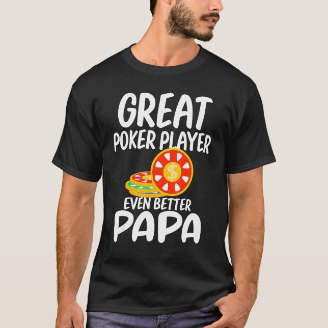 Großer Poker Spieler noch besser Papa Gambling Sto T-Shirt (Vorderseite)