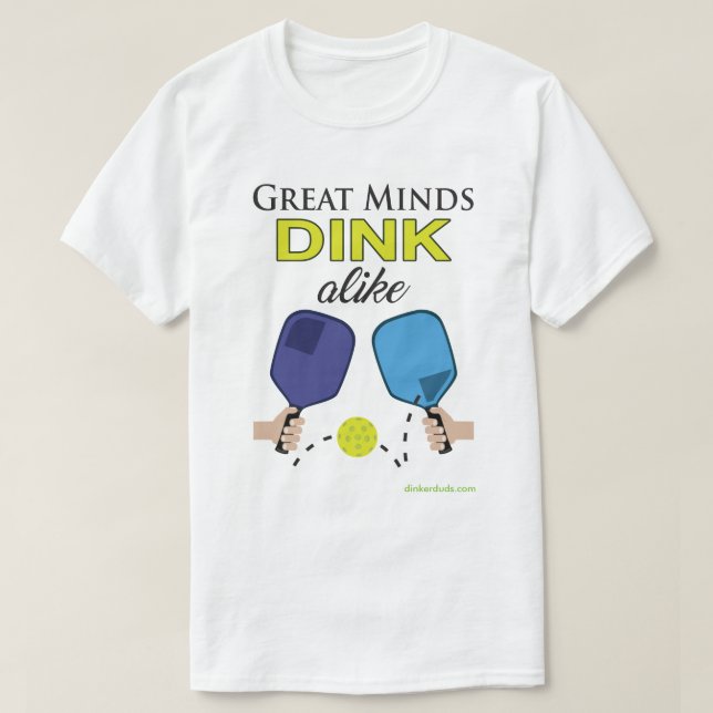 "Großer VerstandDink ebenso" Pickleball T - Shirt (Design vorne)