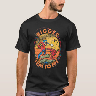 Größere Fische Zum Braten Angeln Fischer T-Shirt