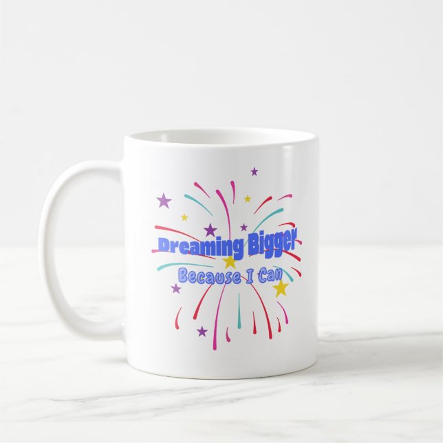 Größere Träume, weil ich es kann Kaffeetasse (Links)