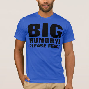 GROSSES HUNGRIGES T-Shirt