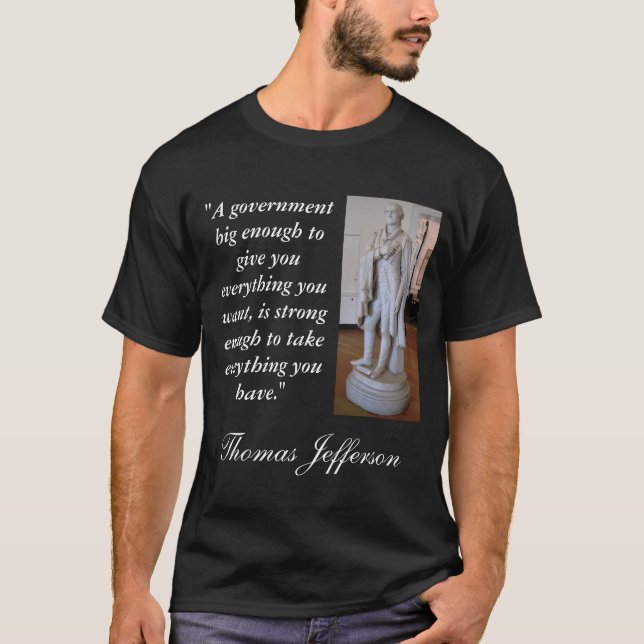 Großes Regierungs-Zitat Thomas Jefferson T-Shirt (Vorderseite)