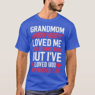 Großmutter, du hast mich geliebt, seit ich Geboren T-Shirt