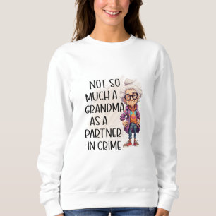 Großmutter-Partner in der Kriminalität Sweatshirt