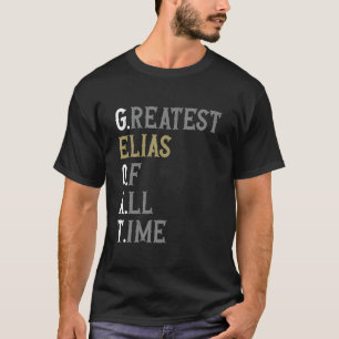 Größter Elias aller Zeiten GOAT Elias T-Shirt