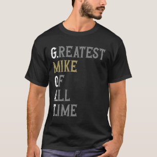 Größter Mike aller Zeiten GOAT Mike T-Shirt