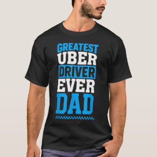 Größter Uber-Fahrer Aller Zeiten Lustiges Vater-Ge T-Shirt
