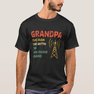 Großvater Der Mensch Mythos Der Ham Radio Legend  T-Shirt