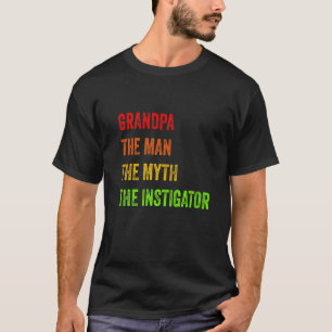 Großvater des Mannes, des Mythos, des Intigators, T-Shirt