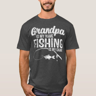 Großvater ist mein Name Fischen ist mein Tag der G T-Shirt