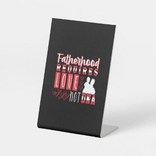 Großvater Quotes Vaterschaft erfordert Liebe Sockelschild