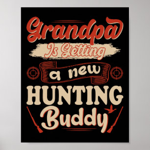 Großvater zu beladen ist ein neuer Jagdknospen Poster