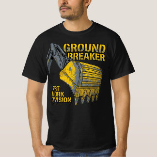 Ground Breaker Dirt Work Division Construction  T-Shirt