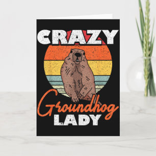 Ground Hog Crazy Groundhog Lady  Karte