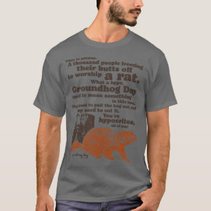Groundhog Day-Anbetung eines Rattenziels T-Shirt