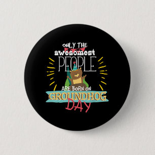 Groundhog Day Birthday 2020 Groundhog Lovers Gift Button