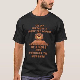 Groundhog Day Birthday Rodent 2. Februar Design T-Shirt