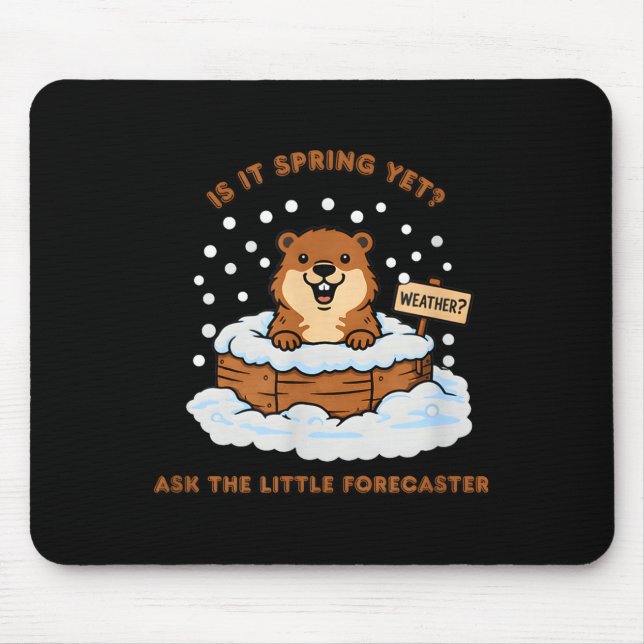 Groundhog Day Cartoon Weather Quote Funny Design  Mousepad (Vorne)
